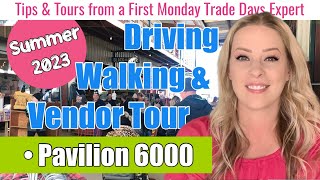 Pavilion 6000 Driving Walking amp Vendor Tour  First Monday Trade Days  Summer 2023  Canton TX [upl. by Flinn]