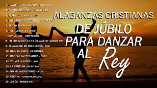 LAS MEJORES ALABANZAS CRISTIANAS DE JÚBILO  MÚSICA CRISTIANA PARA DANZAR [upl. by Ahseekat]