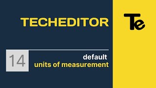 DEFAULT UNITS of measurement in TechEditor  How to create your own set of units [upl. by Chirlin]