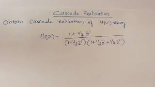 Problem1 Cascade Realization of IIR Filter [upl. by Eehsar]