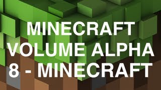 Minecraft Volume Alpha  8  Minecraft [upl. by Drofliw896]