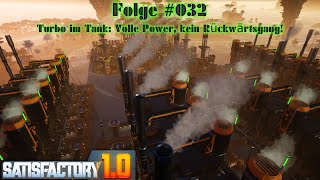 Satisfactory 10 Folge 032 🚀🛰️ Turbo im Tank Volle Power kein Rückwärtsgang 🚀🛰️ [upl. by Etolas]