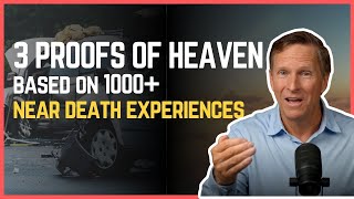 3 Incredible Proofs of Heaven What Global Neardeath Experiences Reveal [upl. by Deedahs147]