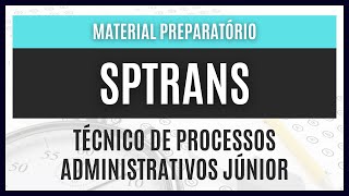 Concurso Público SPTrans 2023  Material EXCLUSIVO para Técnico De Processos Administrativos Júnior [upl. by Jodie]