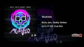 NICKY JAM amp DADDY YANKEE Muévelo Dj Fx FT MC Club Mix [upl. by Iolanthe806]