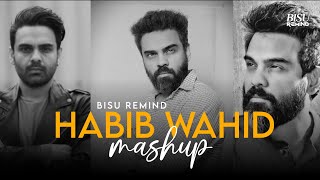 Habib Wahid Mashup  হাবিব ওয়াহিদ  Emotional Chillout  BISU REMIND [upl. by Odlanor]