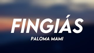 Fingiás  Paloma Mami Lyrics Video ⛩ [upl. by Haronid900]