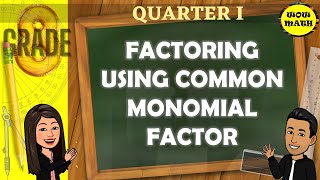 FACTORING USING COMMON MONOMIAL FACTOR  GRADE 8 MATHEMATICS Q1 [upl. by Kappenne]