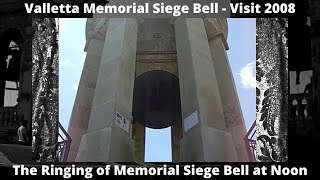 Valletta Malta Memorial Siege Bell 2008 Video  Close to Bell  Bell Ringing at Noon [upl. by Ahsilaf450]