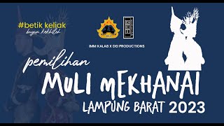 MALAM GRAND FINAL PEMILIHAN MULI MEKHANAI LAMPUNG BARAT 2023  PARADE FINALIS [upl. by Kalinda293]