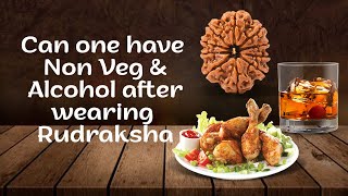 Dos And Donts About Rudraksha  Can One Have Non Veg Food Drinks After Wearing Rudraksha [upl. by Ammamaria]