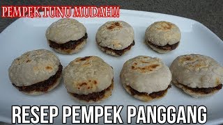 RESEP PEMPEK PANGGANGPEMPEK TUNU [upl. by Grinnell]