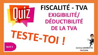 QUIZ de Fiscalité TVA 5  Analyse exigibilitédéductibilité de la TVA BTSDCGGEA [upl. by Akinyt474]