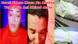 Haati Faaxe Muca Na Arabsa Ture Due Ani Dhisef Jette [upl. by Sarazen]