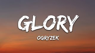 Ogryzek  GLORY Lyrics [upl. by Iram]