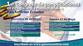 Galenus Online quot 1er CONGRESO DE COMPLICACIONES EN CIRUGÍA ORAL Y MAXILOFACIAL [upl. by Akimihs939]