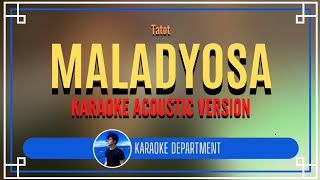 MALADYOSA  Tatot KARAOKE ACOUSTIC VERSION [upl. by Bodnar]