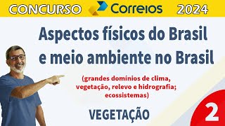 Aspectos físicos do Brasil e meio ambiente no Brasil Parte 2 grandes domínios de clima vegetação [upl. by Dobb]