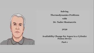 Thermodynamics with DrMontazerin 3039Availability Change for Argon in a Cylinder Piston Device 1 [upl. by Nairoc755]