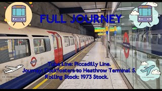 FULL JOURNEY  Piccadilly Line 1973TS Cockfosters to Heathrow Terminal 5 [upl. by Ahsram]