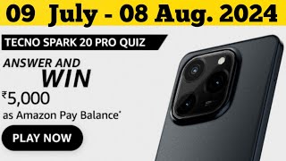 Amazon Tecno Spark 20 Pro 5G Quiz Answer Today Amazon Quiz Answer Today Amazon Quiz 09 July 2024 [upl. by Lail]