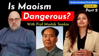 Understanding Maoism with Harvard Prof Moshik Temkin  Part 2 [upl. by Bravar]