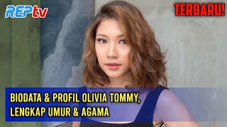 TERBARU BIODATA amp PROFIL OLIVIA TOMMY LENGKAP UMUR amp AGAMA [upl. by Lorelei478]