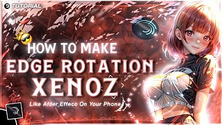 Xenozs Edgy Rotation  Alight Motion AMV Tutorial XenozEditor [upl. by Oeniri]