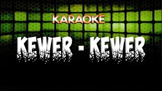 KEWER KEWERKaraoke [upl. by Eutnoj]