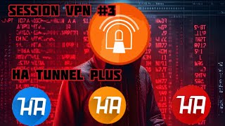 SESSION VPN3 HA TUNNEL PLUS Internet sin límites [upl. by Eloccin]