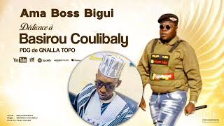 Ama Boss BiguiDedicace à Basirou Coulibaly [upl. by Campagna605]