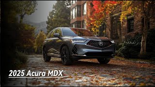 2025 Acura MDX Review  Luxury Performance and Family Versatility [upl. by Acirema]