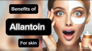 Benefits of Allantoin for the skin [upl. by Nelleoj]