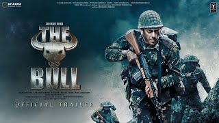 THE BULL  Official Trailer  Salman Khan  Alia Bhatt  Karan Johar Vicky K Sunil Grover Updates [upl. by Roze570]