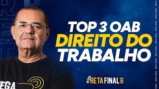 RETA FINAL PARA OAB Direito do Trabalho  TOP 3 [upl. by Shirline]