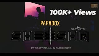 SHEESHA Paradox  Dir Crescent  Ansh4sure  Zellix official music video [upl. by Dareg]