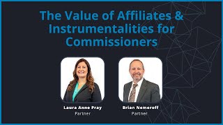 The Value of Affiliates amp Instrumentalities for Commissioners Webinar [upl. by Nylaf410]