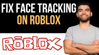 ✅ How To Fix Roblox Face Tracking Not Working Or Not Showing Up Easy Guide [upl. by Wallinga]