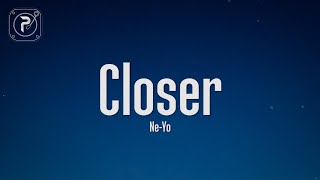 NeYo  Closer Lyrics [upl. by Clements]