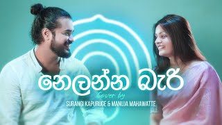 Nelanna Beriනෙලන්න බැරි  Surangi Kapuruge amp Manuja Mahawatte  Bandula Nanayakkarawasam [upl. by Beitris548]