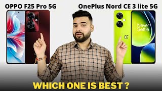 Oppo F25 Pro vs OnePlus Nord CE 3 Lite  Full Comparison  Should I buy Oppo F25 Pro 🤔 [upl. by Ecidna]