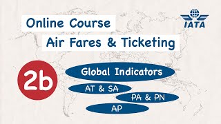 IATA Global Indicators  IATA Online Course for Air Fares amp Ticketing Module [upl. by Kolosick945]