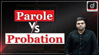 Parole and Probation Meaning and Differences  Drishti Judiciary [upl. by Nanoc133]