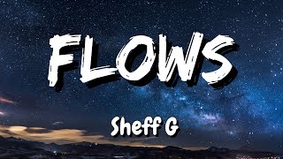 Sheff G  Flows Official Lyrics [upl. by Anirt]