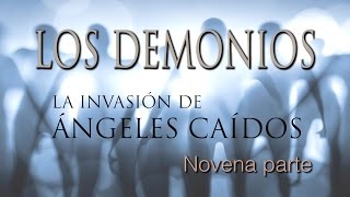 Los demonios La invasión de ángeles caídos  9 [upl. by Einhorn213]