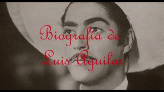 Luis Aguilar  Biografía [upl. by Zurek]