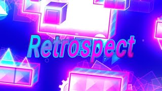 Retrospect 100 Easy Demon By DangerKat 1 Coin Weekly Demon  Geometry dash [upl. by Anij]