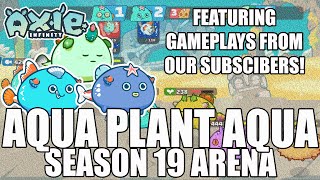 AXIE INFINITY STRATEGY VS HEALING PLANT BACKLINE  AQUA AQUA PLANT APA STRATEGY SEASON 19 ARENA [upl. by Jermaine]