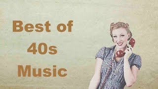 1940s Music 1940s Music Hits with 1940s Music Playlist of 1940s Music Oldies Videos [upl. by Ahsinel]