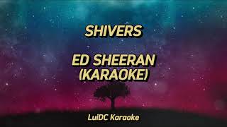 Shivers  Ed Sheeran Karaoke Version [upl. by Segalman821]